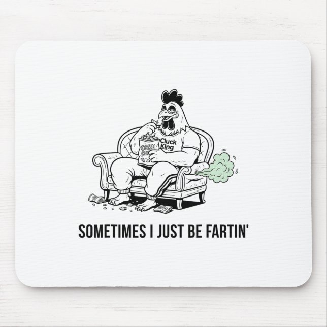 Sometimes I Just Be Fartin' Tee Funny Fart Design  Mouse Mat (Front)