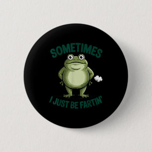 Sometimes I Just Be Farting Frog Christmas Funny F 6 Cm Round Badge