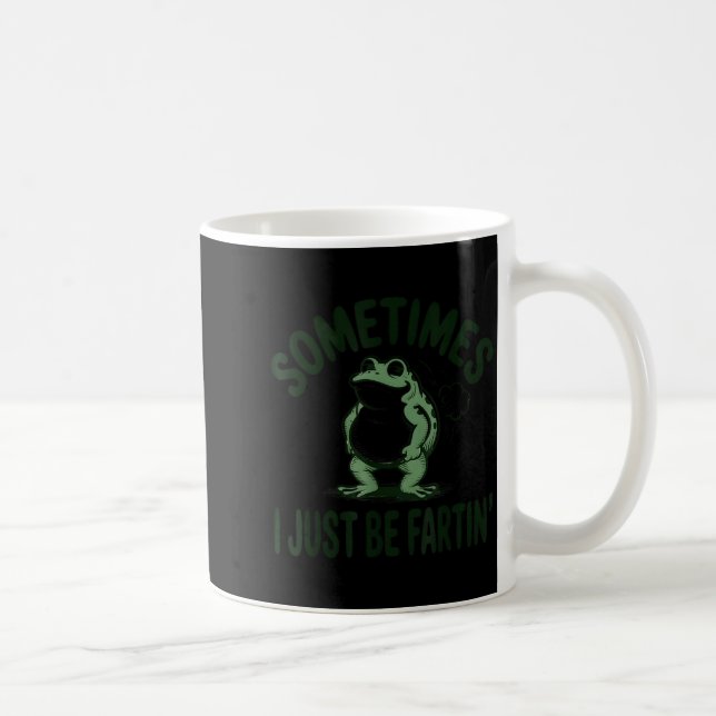 Sometimes I Just Be Farting Frog Humor Funny Fart  Coffee Mug (Right)