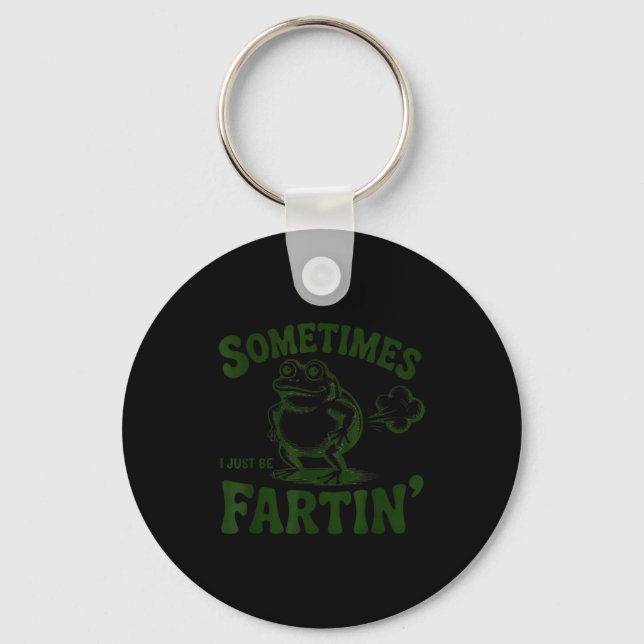Sometimes I Just Be Farting Frog  Key Ring (Front)