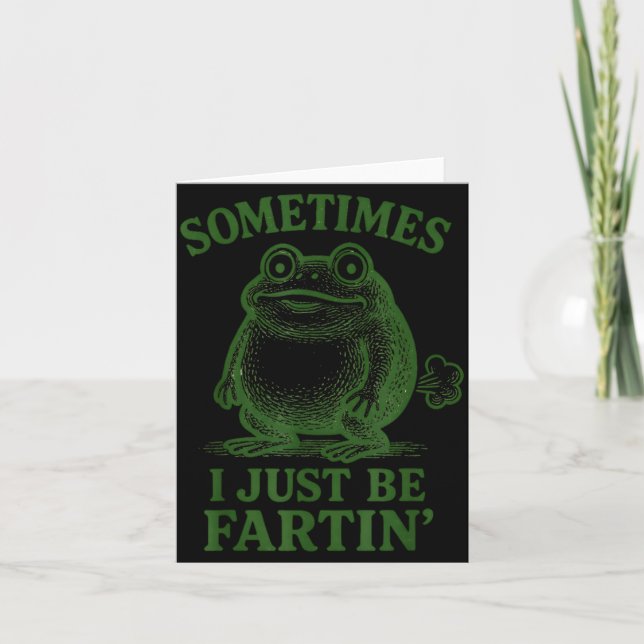 Sometimes I Just Be Farting Funny Frog  Card (Front)