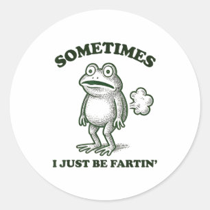Sometimes I Just Be Farting Funny Frog  Classic Round Sticker