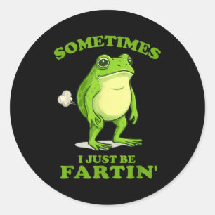 Sometimes I Just Be Farting Funny Frog  Classic Round Sticker