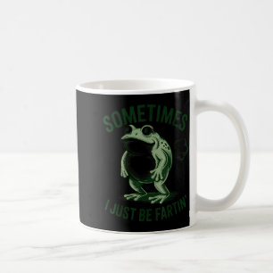 Sometimes I Just Be Farting Funny Frog  Coffee Mug