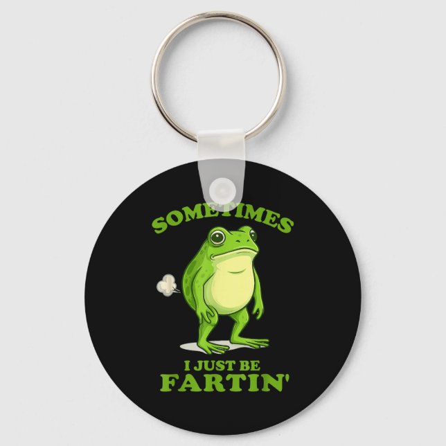 Sometimes I Just Be Farting Funny Frog  Key Ring (Front)