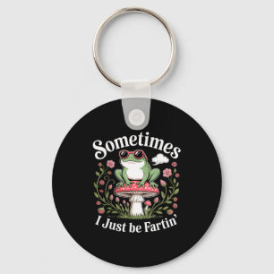 Sometimes I Just Be Farting Funny Frog Key Ring