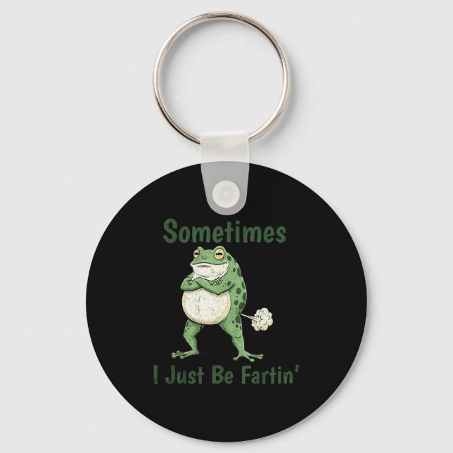 Sometimes I Just Be Farting Funny Frog Meme Funny  Key Ring (Front)