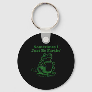 Sometimes I Just Be Farting Funny Meme Frog Drinki Key Ring