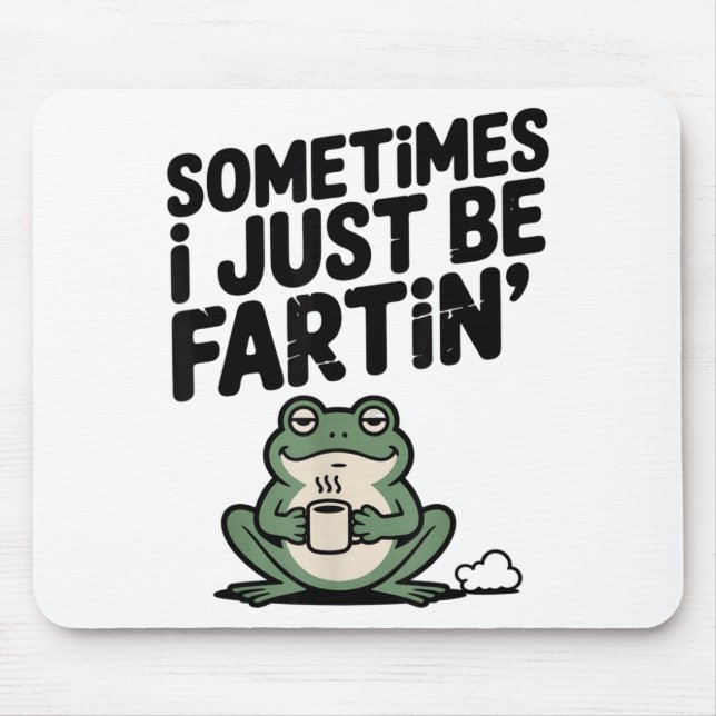 Sometimes I Just Be Farting Funny Meme Silly Frog  Mouse Mat (Front)