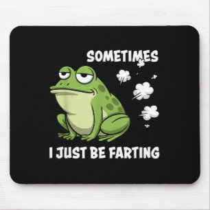 Sometimes I Just Be Farting Funny Vintage Frog Mem Mouse Mat