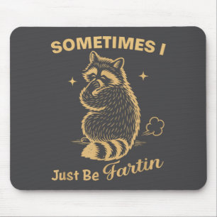 Sometimes I Just Be Farting Funny Vintage Raccoon  Mouse Mat