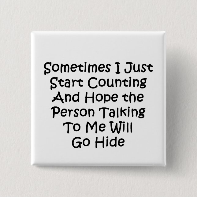 Sometimes I Just Start Counting 15 Cm Square Badge (Front)