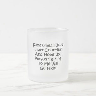 Sometimes I Just Start Counting Frosted Glass Coffee Mug
