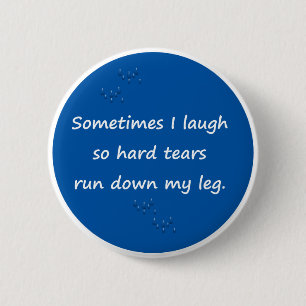 Sometimes I Laugh 6 Cm Round Badge