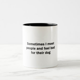 Sometimes I Meet People Two-Tone Coffee Mug