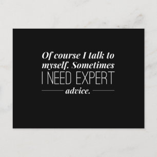 Sometimes I Need Expert Advice  Humour Postcard