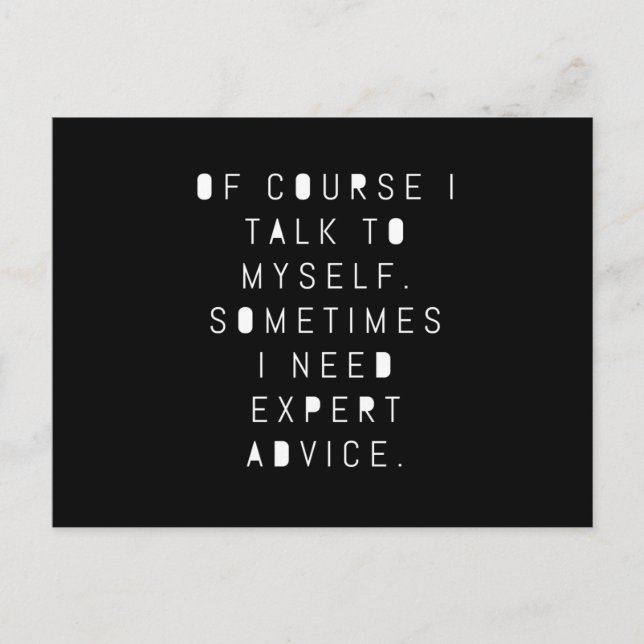 Sometimes I Need Expert Advice Humour Postcard (Front)