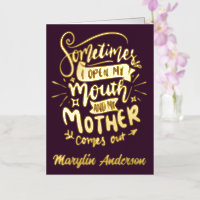 SOMETIMES I OPEN MY MOUTH AND MY MOTHER COMES OUT