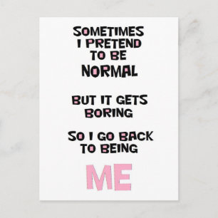 Sometimes I pretend to be normal Postcard