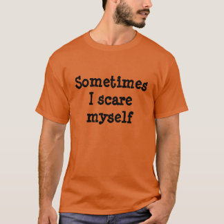 Sometimes I scare myself Halloween Shirt