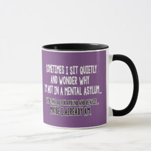 sometimes I sit quietly... Mug