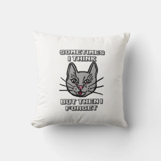 Sometimes I Think But Then I Forget Cat Meme Joke Cushion