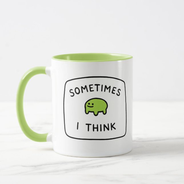 "Sometimes I Think" Funny Blob Mug  (Left)
