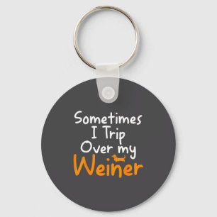 Sometimes I Trip Over My Weiner Dog Funny Key Ring