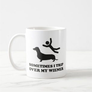 Sometimes I Trip Over My Wiener Coffee Mug