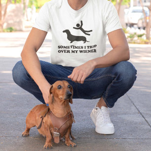 Sometimes I Trip Over My Wiener T-Shirt
