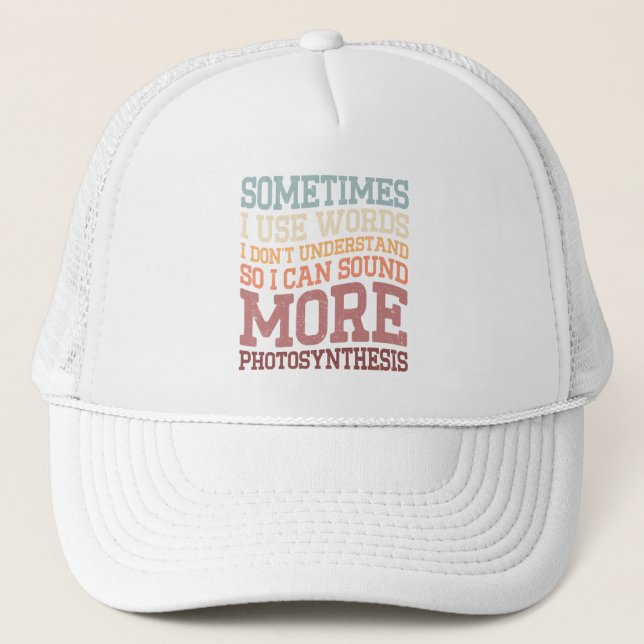 Sometimes I Use Words I Don't Understand Funny Trucker Hat (Front)