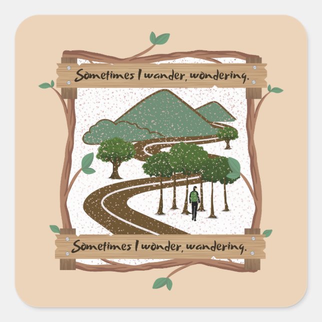 Sometimes I Wander Square Sticker (Front)