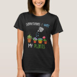 Sometimes I Wet My Plants Funny Gardening T-Shirt<br><div class="desc">Cute & funny Christmas or birthday gift for someone who loves gardening, plants, vegetables, flowers & houseplants! Humourous gardening pun & funny quote design for all kinds of gardeners, farmers & plant lovers. If you love to garden, farm, tend, water & use fertilizer on your plants, or care for house...</div>