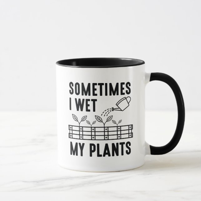 Sometimes I Wet My Plants Mug (Right)