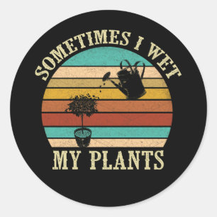 Sometimes I Wet My Plants Vintage Gardening Classic Round Sticker