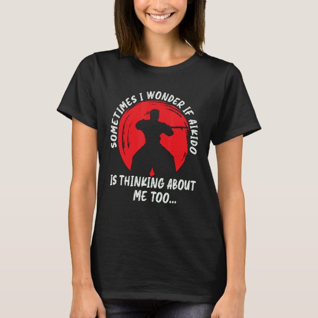 Sometimes I Wonder Martial Samurai Sports Fighter  T-Shirt (Front)