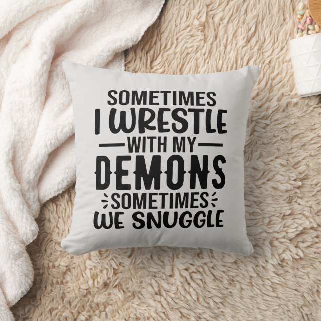 Sometimes I Wrestle With My Demons Cushion (Blanket)