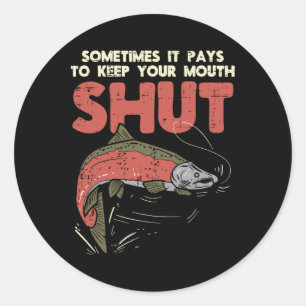 Sometimes It Pays Keep Mouth Shut Funny Fish Fishi Classic Round Sticker
