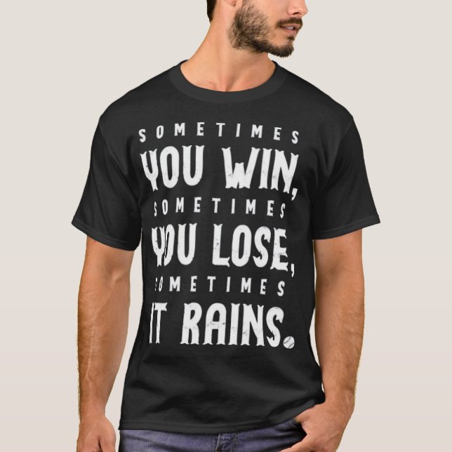 Sometimes it Rains - Bull Durham T-Shirt (Front)