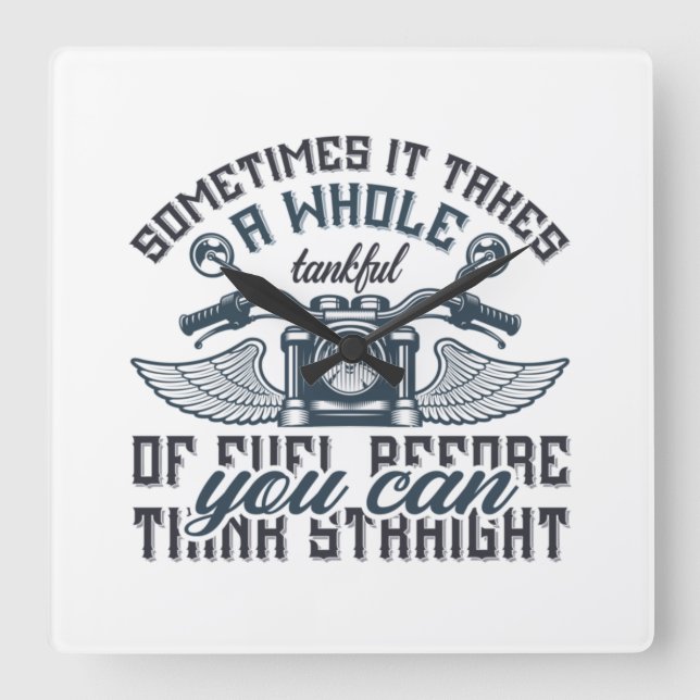 Sometimes it takes a whole tankful  T-Shirt Throw  Square Wall Clock (Front)