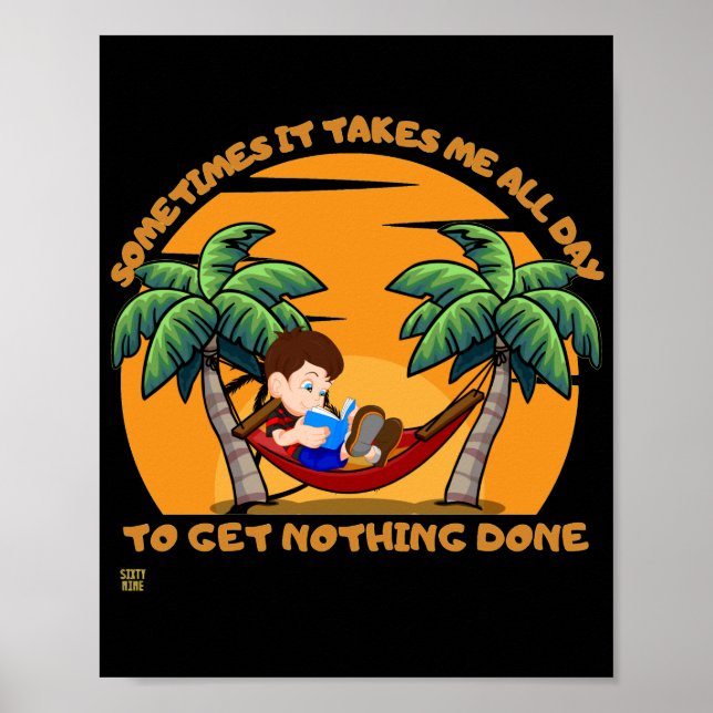 "SOMETIMES IT TAKES..." funny         Poster (Front)
