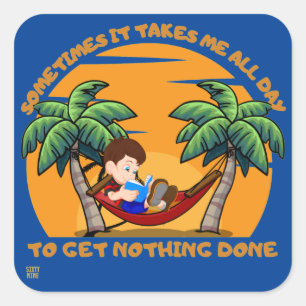 "SOMETIMES IT TAKES..." funny Square Sticker