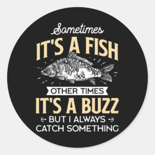 Sometimes It's A Fish - Funny Fishing And Angler J Classic Round Sticker