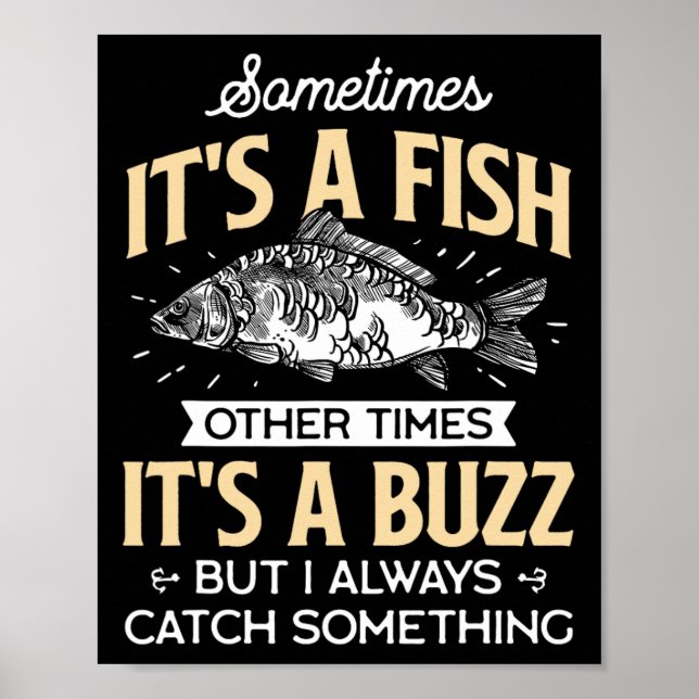 Sometimes It's A Fish - Funny Fishing And Angler J Poster (Front)