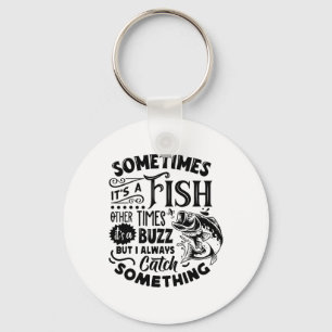 Sometimes It's A Fish Other Times It's A Buzz Funn Key Ring