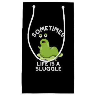 Sometimes Life Is A Sluggle Funny Slug Pun Dark BG Small Gift Bag