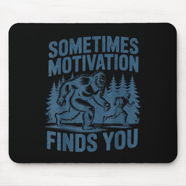 Sometimes Motivation Finds You Funny Bigfoot Runni Mouse Mat (Front)