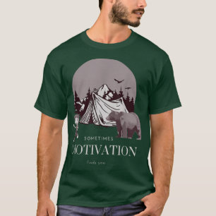 Sometimes Motivation Finds You Funny Camping Bear  T-Shirt