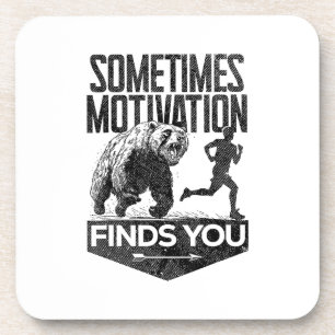 Sometimes Motivation Finds You Funny Running Motiv Coaster