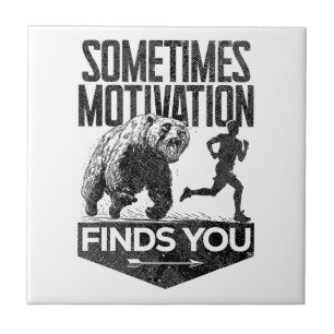 Sometimes Motivation Finds You Funny Running Motiv Tile